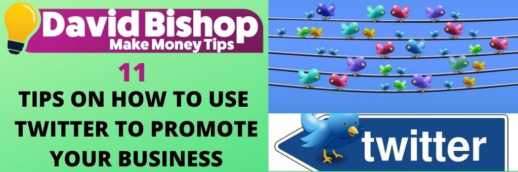 11 Tips On How To Use Twitter To Promote Your Business