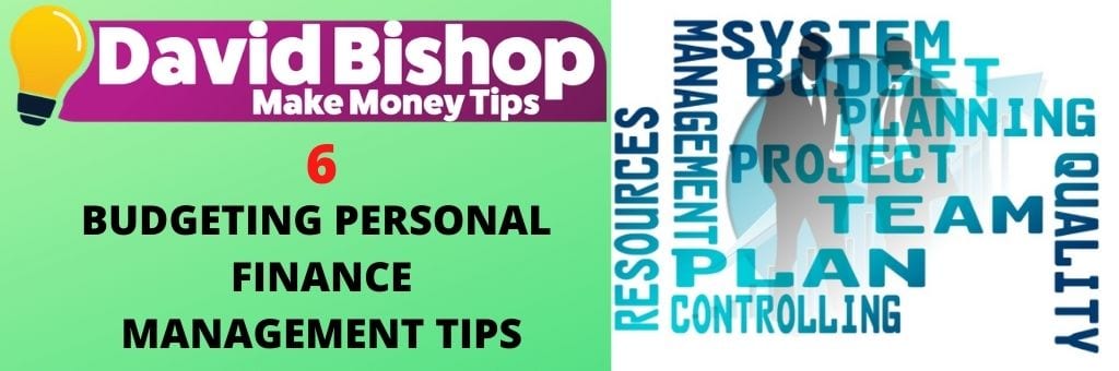 6 Budgeting Personal Finance Management Tips