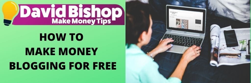 HOW TO MAKE MONEY BLOGGING FOR FREE