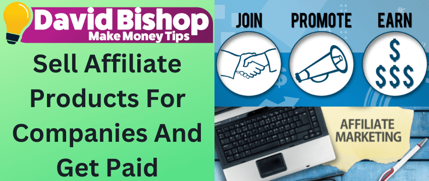Sell Affiliate Products For Companies And Get Paid