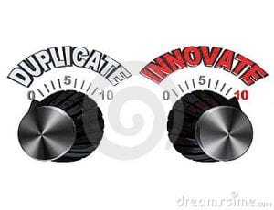 stay away from duplicate content and be more innovative