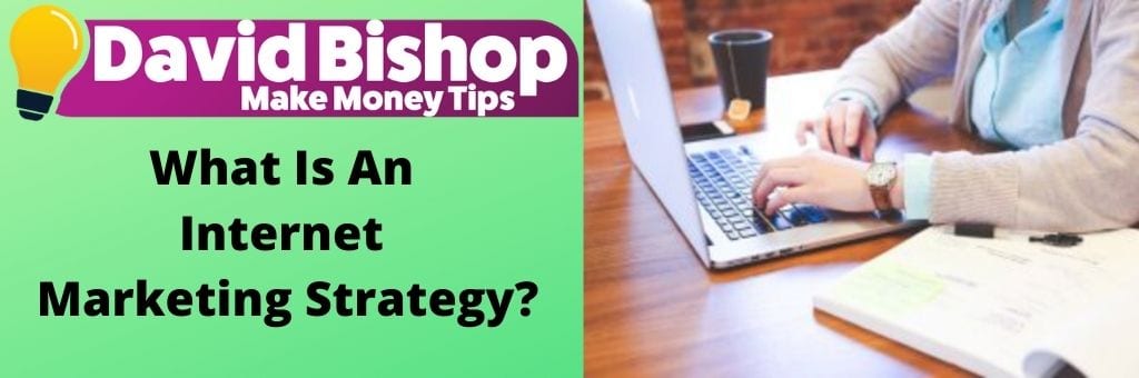 What Is An Internet Marketing Strategy_