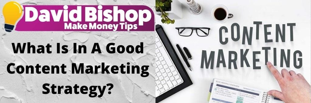 What Is In A Good Content Marketing Strategy_