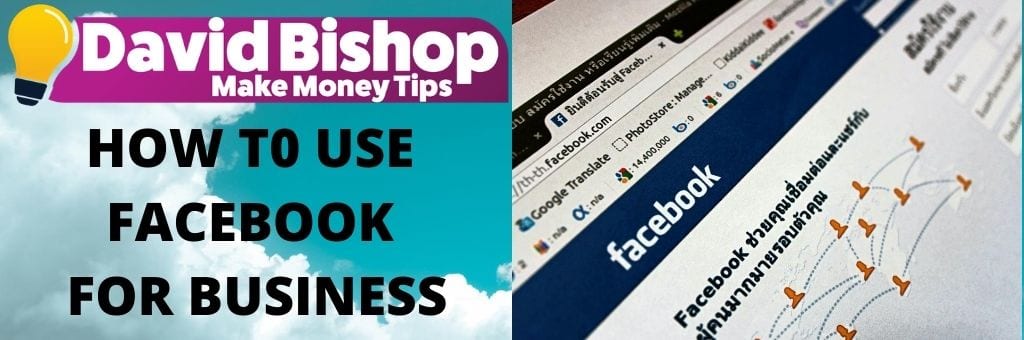 HOW T0 USE FACEBOOK FOR BUSINESS