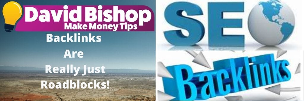 Backlinks Are Really Just Roadblocks!