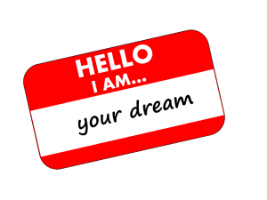 Motivational - hello I am your dream so believe