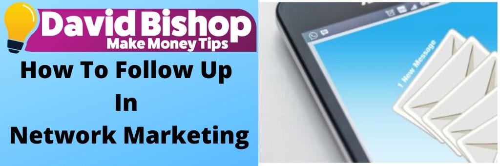 How To Follow Up In Network Marketing