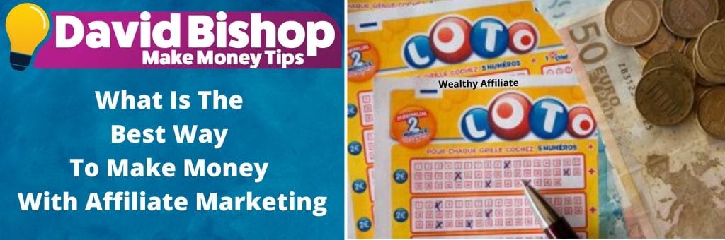 What Is The Best Way To Make Money With Affiliate Marketing