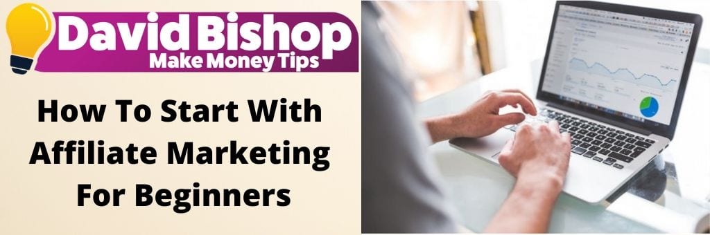 How To Start With Affiliate Marketing For Beginners