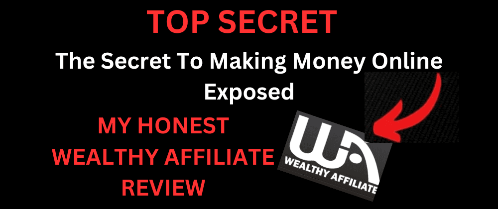 TOP SECRET A Wealthy affiliate Review