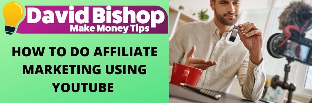 how to do affiliate marketing using Youtube