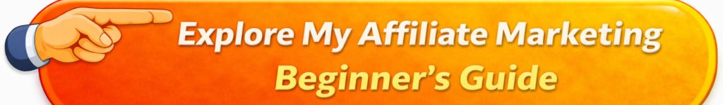 explore my affiliate marketing beginner guide today