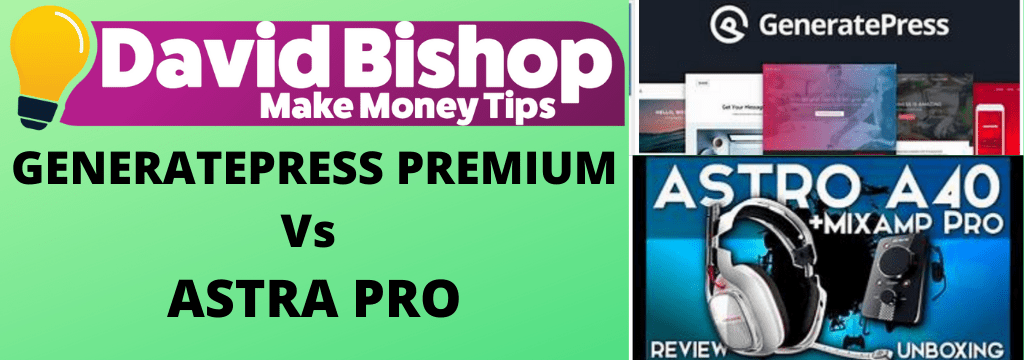 GeneratePress Premium Vs Astra Pro