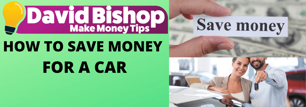 HOW TO SAVE MONEY FOR A CAR