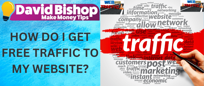 HOW DO I GET FREE TRAFFIC TO MY WEBSITE