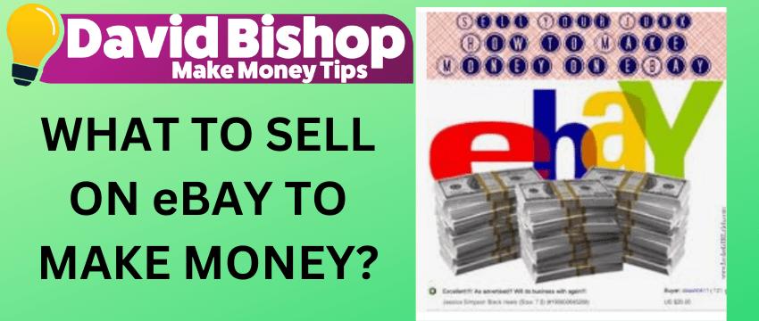 What To Sell On eBay To Make Money?