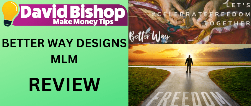 BETTER WAY DESIGNS MLM Review