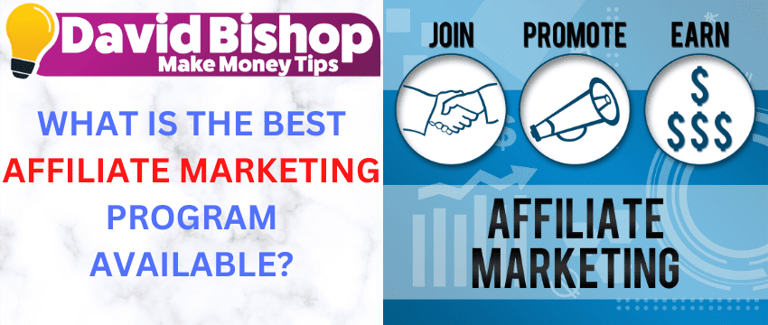 WHAT IS THE BEST AFFILIATE MARKETING PROGRAM AVAILABLE