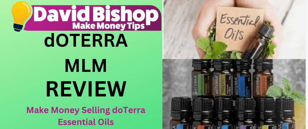 dOTERRA MLM Review - It's essential oils