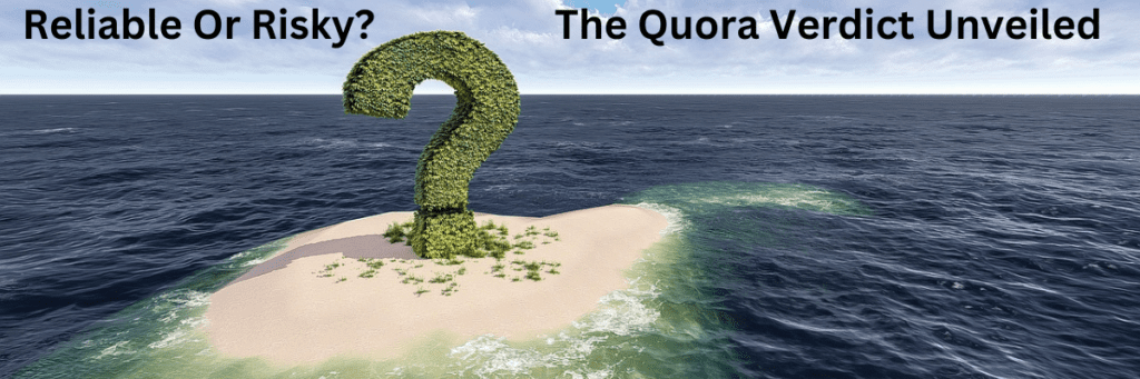 Is Quora a Reliable Source? The QQuora Verdict Unveiled